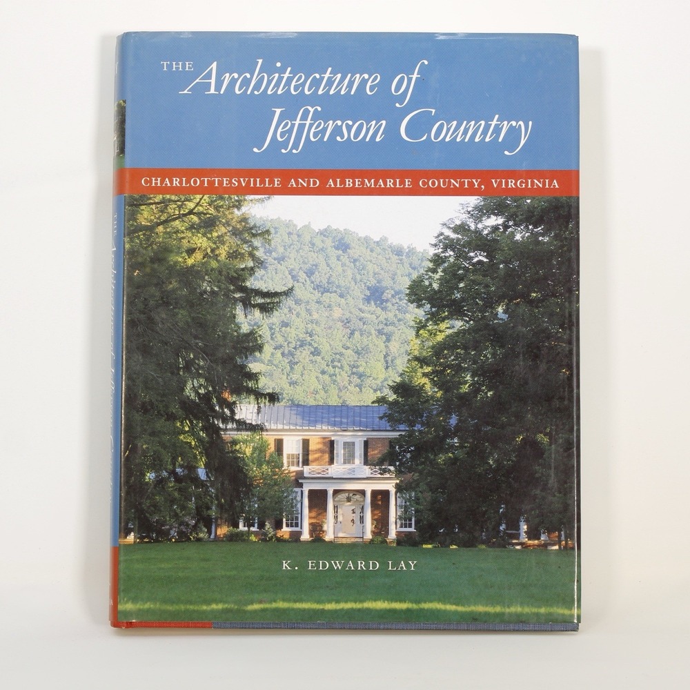 The Architecture Of Jefferson Country Book K Edward Lay SIGNED Charlottesville..